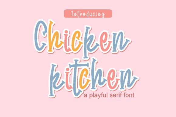 Chicken Kitchen: The Sassy Serif Font for Handmade Shop Branding